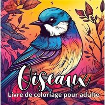 Oiseaux Livre De Coloriage Pour Adulte : 35 Dessins D'Oiseaux Dans La Nature Coloriage Anti-stress