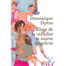 Eloge De La Cellulite Et Autres Disgraces