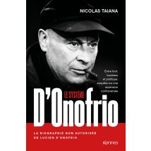 Le Système D'Onofrio : Des Faubourgs De Liège Au Sommet Du Foot, Récit D Une Ascension Controversée