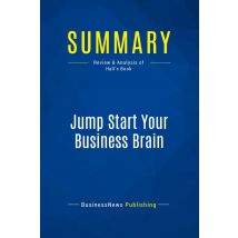 Summary: Jump Start Your Business Brain : Review And Analysis Of Hall's Book