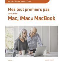 Mes Tout Premiers Pas Avec Mon Mac, Imac & Macbook 2e Édition