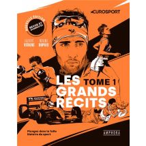 Les Grands Récits Tome 1 : Plongez Dans La Folle Histoire Du Sport