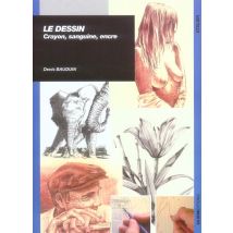 Le Dessin : Crayon, Sanguine, Encre