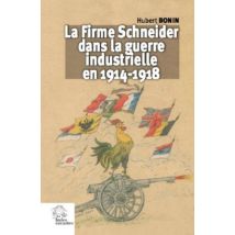 La Firme Schneider Dans La Guerre Industrielle En 1914-1919