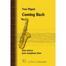 Coming Bach : Deux Pièces Pour Saxophone Ténor