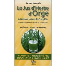 Le Jus D'Herbe D'Orge - La Boisson Naturelle Complète