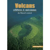 Volcans Celebres Et Meconnus Du Massif Central
