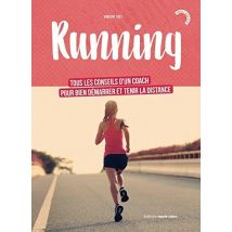 Running : Je Me Lance ! Tous Les Conseils D'Un Coach Pour Bien Démarrer Et Tenir La Distance