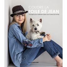 Coudre La Toile De Jean : 15 Projets Pour Maîtriser Le Jean Sous Toutes Ses Formes