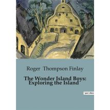The Wonder Island Boys: Exploring The Island