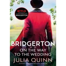 Bridgerton: On The Way To The Wedding (bridgertons Book 8) : Inspiration For The Netflix Original Series Bridgerton