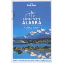 Cruise Ports Alaska 1ed -anglais-