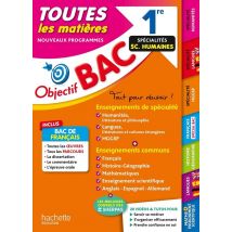 Objectif Bac : Toutes Les Matières, Spécialités Sciences Humaines - 1re
