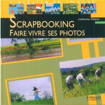 Scrapbooking : Faire Vivre Ses Photos
