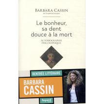 Le Bonheur, Sa Dent Douce À La Mort - Autobiographie Philosophique