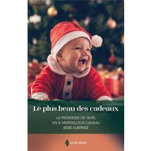 Le Plus Beau Des Cadeaux : La Promesse De Noël, Un Si Merveilleux Cadeau, Bébé Surprise