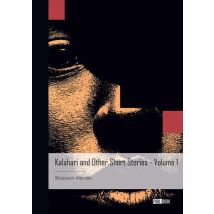Kalahari And Other Short Stories Tome 1