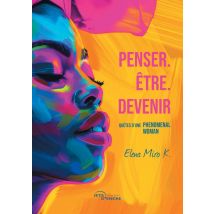Penser. Être. Devenir : Quêtes D'Une Phenomenal Woman
