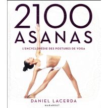 2100 Asanas - L'Encyclopédie Des Postures De Yoga