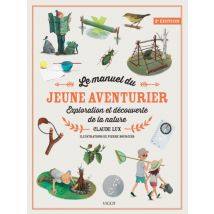 Le Manuel Du Jeune Aventurier : Exploration Et Découverte De La Nature (2e Édition)