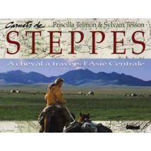 La Chevauchée Des Steppes - 3000 Km À Cheval À Travers L'Asie Centrale