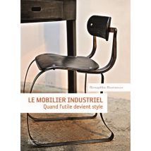 Le Mobilier Industriel - Quand L'Utile Devient Style