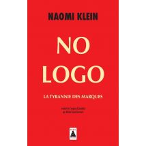 No Logo : La Tyrannie Des Marques