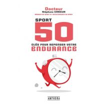 Sport - 50 Clés Pour Repenser Votre Endurance