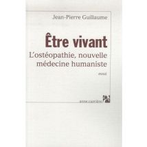 Être Vivant - L'Ostéopathie, Nouvelle Médecine Humaniste