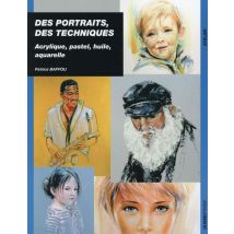 Des Portraits, Des Techniques - Acrylique, Pastel, Huile, Aquarelle