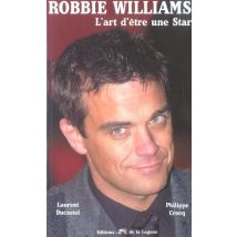 Robbie Williams, L'Art D'Etre Une Star