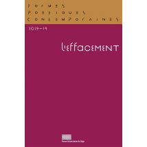 Formes Poétiques Contemporaines, N° 14/2019 : L'Effacement