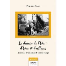 Le Chemin De L'Oie : D'Oise Et D'Ailleurs - Journal D'Un Jeune Homme Rangé
