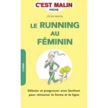 C'Est Malin Poche - Le Running Au Féminin, C'Est Malin - Débuter Et Progresser Avec Bonheur Pour Retrouver La Forme Et La Ligne