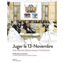Juger Le 13-novembre : Une Réponse Démocratique À La Barbarie