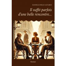 Il Suffit Parfois D'Une Belle Rencontre...