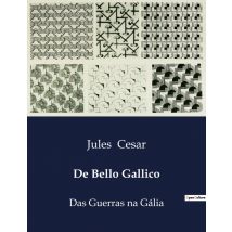 De Bello Gallico : Das Guerras Na Galia