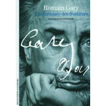 Romain Gary - À La Traversée Des Frontières