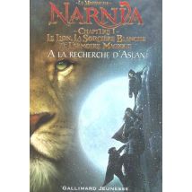 Le Lion, La Sorciere Blanche Et L'Armoire Magique A La Recherche D'Aslan