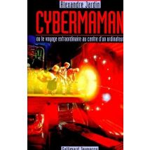 Cybermaman - Ou Le Voyage Extraordinaire Au Centre D'Un Ordinateur