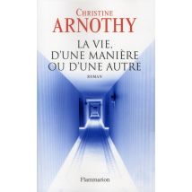 La Vie, D'Une Manière Ou D'Une Autre