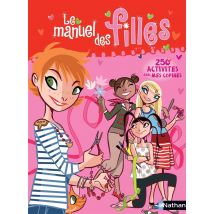 Le Manuel Des Filles - 250 Activités Avec Mes Copines