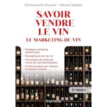 Savoir Vendre Le Vin : Le Marketing Du Vin (5e Édition)