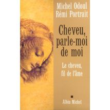 Cheveu, Parle-moi De Moi - Le Cheveu, Fil De L'Âme