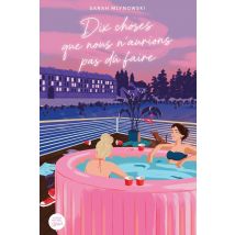 Dix Choses Que Nous N'Aurions Pas Dû Faire