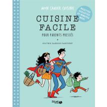 Mon Cahier : Cuisine Facile Pour Parents Pressés