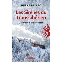 Les Sirènes Du Transsibérien - De Brest À Vladivostok