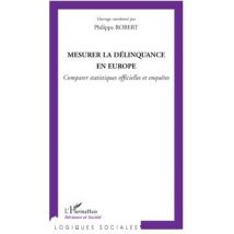 Mesurer La Délinquance En Europe - Comparer Statistiques Officielles Et Enquêtes