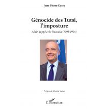 Génocide Des Tutsi, L'Imposture - Alain Juppé Et Le Rwanda (1993-1994)