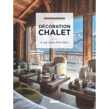 Décoration Chalet - Le Style Savoie Mont-blanc (2e Édition)